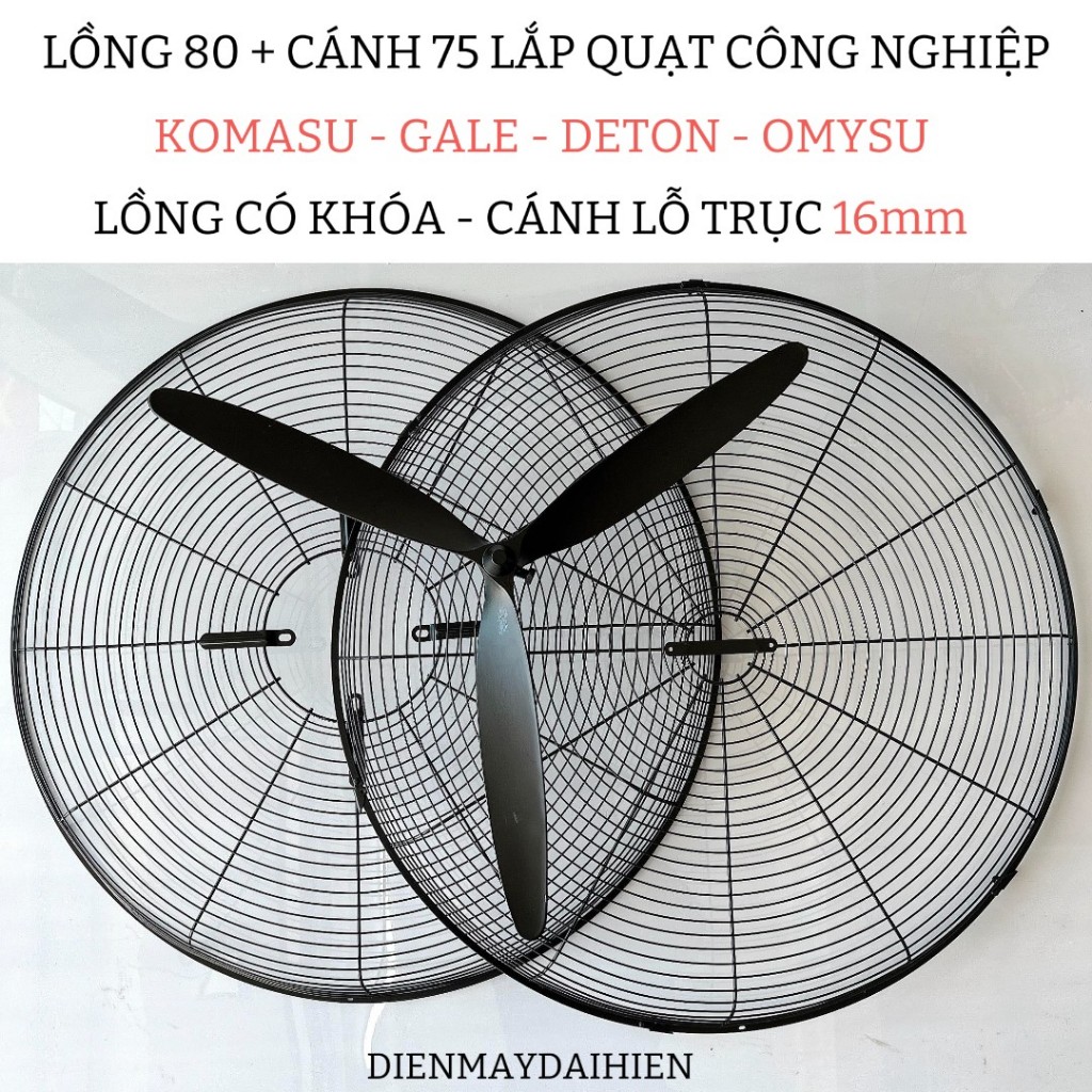 Bộ Lồng Cánh Quạt 750 ( lồng 80cm và sải cánh 75cm)  KOMASU - GALE - DETON - OMYSU Trục 16mm. Lồng C