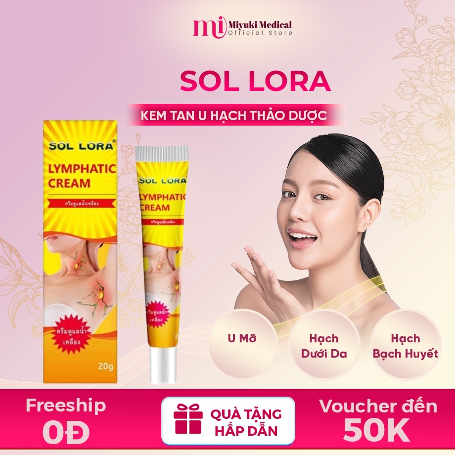 Kem Tan Hạch SOL LORA LYMPHATIC CREAM, Kem SOL LORA Hỗ Trợ Tiêu Hạch, U Mỡ, Hạch Bạch Huyết, U Bã Đậu