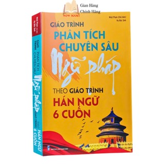 Sách tiếng trung - Giáo trình phân tích chuyên sâu ngữ pháp theo giáo trình Hán ngữ 6 cuốn hsk1-hsk6