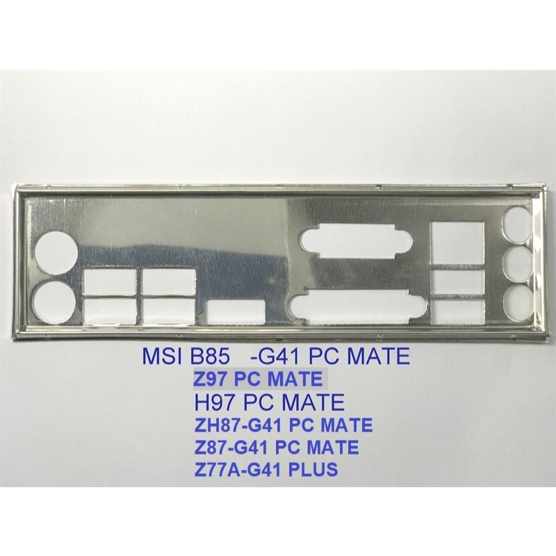 E chặn main MSI H97 PC MATE (Mainboard IO Shield: 654)