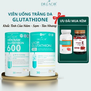 Viên uống trắng da Glutathione 600 mẫu mới, glutathione plus Dr Lacir, viên uống mờ nám, mờ thâm