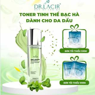 Toner tinh thể bạc hà Dr.Lacir  Mint Crystal cho da dầu, da hỗn hợp se khít lỗ chân lông 100ml