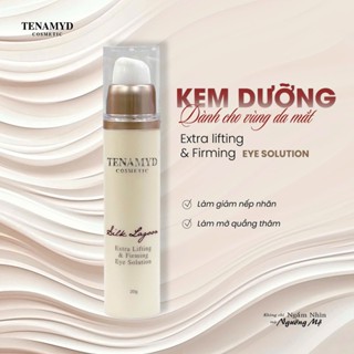 Kem Dưỡng Dành Cho Vùng Da Mắt TENAMYD Silk Lagoon Extra Lifting & Firming Eye Solution 20ml