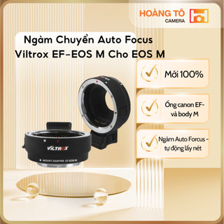  Ngàm Chuyển Auto Focus Viltrox EF - EOS M Cho Canon EOS M | Mới 100% 