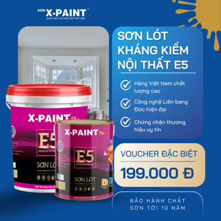 Sơn Lót Kháng Kiềm Nội Thất X-Paint E5 Plus - Sơn Lót Có Độ Phủ Hoàn Hảo, Tăng Tính Năng Chống Thấm, Chống Rêu Mốc