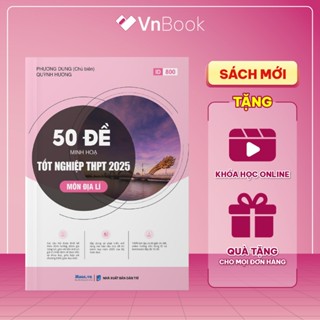 Sách Bộ đề minh họa ôn luyện thi THPTQG 2025: 50 đề trắc nghiệm môn Địa lý luyện thi lớp 12 | VnBook