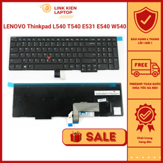Bàn Phím LENOVO Thinkpad L540 L560 T540 T540P E531 E540 T550 T560 W540 W550 W541 Zin Mới Lỗi 1 Đổi 1