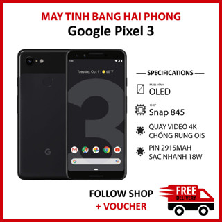 Điện thoại Google Pixel 3 Android 11 RAM 4/64GB chip Snapdragon 845