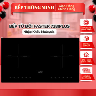 Bếp từ đôi Faster FS 738i plus, Bếp điện 2 lò từ Inverter Bảo hành chính hãng Nhập Khẩu Nguyên Chiếc Malaysia