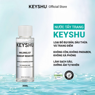 Nước Tẩy Trang Mildrelief Makeup Remover KEYSHU Làm Lớp Trang Điểm, Bụi Bẩn Phù Hợp Cho Da Nhạy Cảm 30ml
