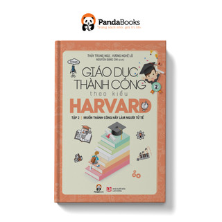 Sách pandabooks - giáo dục thành công theo kiểu harvard tập 2 - muốn thành công hãy làm người tử tế