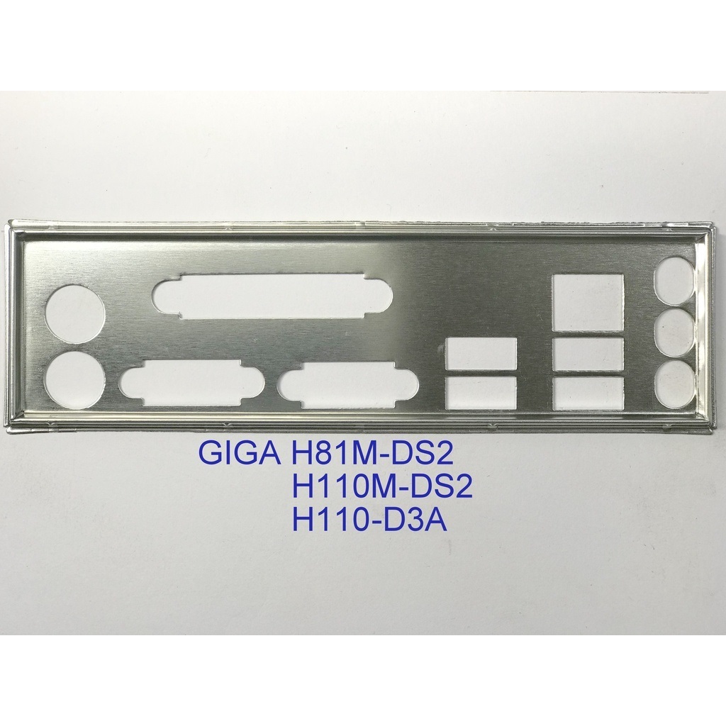 FE chặn main GIGABYTE H110-D3A (Mainboard IO Shield: 509)