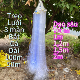 Treo lưới bắt cá 3 màn dài 100m Và 50m, cao từ 70cm đến 2m, mắt lưới 3p đến 10p Fishing Lưới Đánh Cá