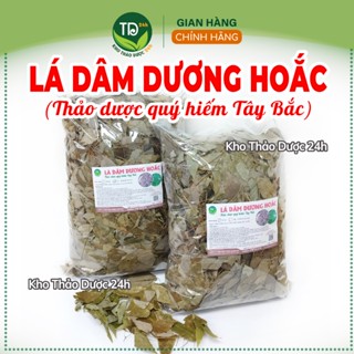  Lá dâm dương hoắc Tây Bắc sấy khô hàng đẹp loại 1 bổ thận tráng dương tăng cường bản lĩnh phái mạnh 