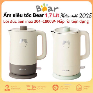  Ấm siêu tốc Bear 1.7L có lõi inox 304 đúc nguyên khối và nắp rời tiện dụng bảo hành 18 tháng 