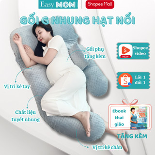 Gối Bầu Chữ G Easy MOM Vải Tuyết Nhung Hạt Nổi Matxa Mềm Mịn Cao Cấp Giảm Đau Lưng Nâng Đỡ Bụng Bầu
