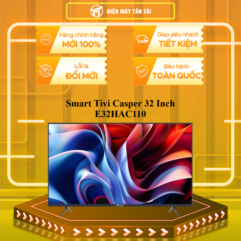 E32HAC110- Smart Tivi Casper 32 inch 32HG5200 / E32HAC110 - GIAO TOÀN QUỐC
