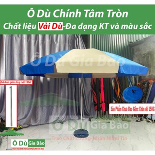 Ô Dù Chính Tâm Tròn 2M4 2M7 3M (Chưa đế) Che Mưa Che Nắng Ngoài Trời(Chưa bao gồm chân đế 15kg)