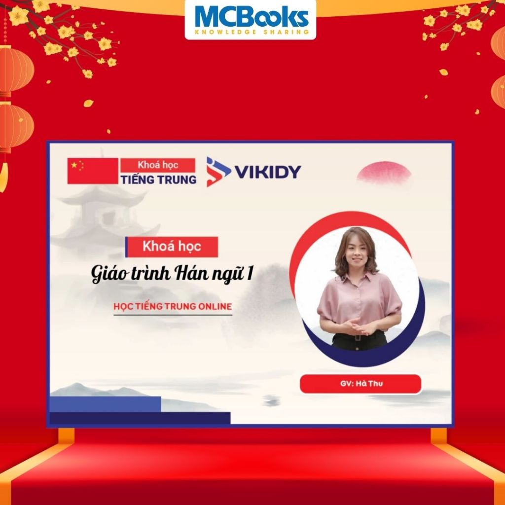 Khóa học giáo trình hán ngữ 1 phiên bản mới - Giảng viên Hà Thu - Nhắn tin về shop nhận mã