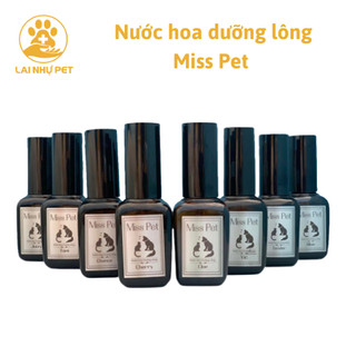 Miss Pet nước hoa dưỡng lông cho thú cưng, mùi hương sang chảnh, thơm lâu-LAI NHỰ PET.