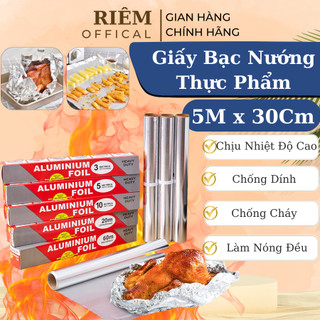 Giấy Bạc Nấu Nướng Dày Kích Thước 5m X 30cm Cao Cấp Dùng Cho Lò Nướng Và Nồi Chiên Không Dầu RIEM