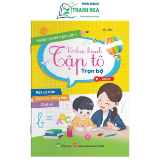  Sách - VỞ THỰC HÀNH TẬP TÔ TRỌN BỘ - Tích hợp Video Hướng dẫn Viết 