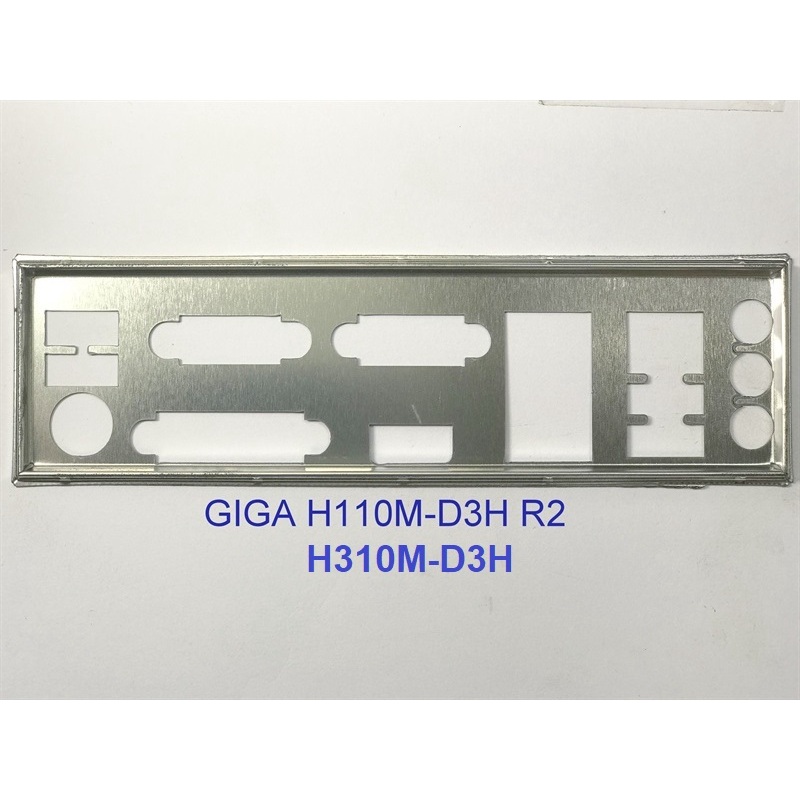 FE chặn main GIGABYTE H310M-D3H (Mainboard IO Shield: 469)
