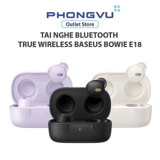  Tai nghe Bluetooth True Wireless Baseus Bowie E18 - Bảo hành 12 tháng 