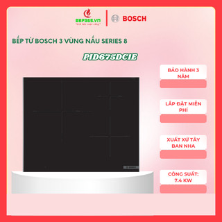 Bếp Từ Bosch Series 8 PID675DC1E, Ba Vùng Nấu, Bảo Hành 3 Năm Toàn Quốc BEP365_STORE