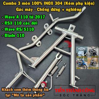 Combo 3 món INOX 304, Gác chân máy - chống đứng - chống nghiêng, xe: Wave A 110 - Wave RS/S110 - RSX 110 các đời, Blade.