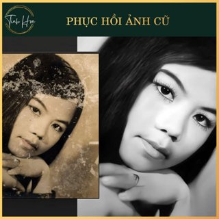 Phục hồi ẢNH CŨ Tinh Hoa Photos (CHỈNH SỬA theo yêu cầu)-Bao gồm 1 file cứng + 1 file mềm, chưa bao gồm khung ảnh