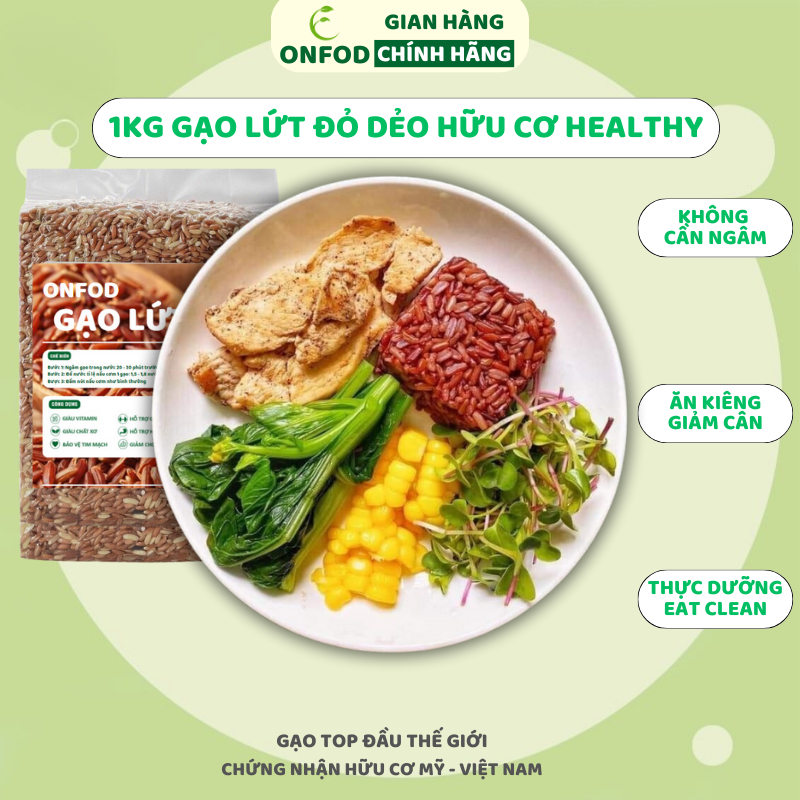 Gạo lứt dẻo đỏ hữu cơ ONFOD gạo lức hỗ trợ giảm cân ăn kiêng cho người tiểu đường, gym, yoga, bà bầu thực dưỡng 1kg