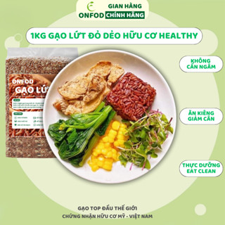 Gạo lứt dẻo đỏ hữu cơ ONFOD gạo lức hỗ trợ giảm cân ăn kiêng cho người tiểu đường, gym, yoga, bà bầu thực dưỡng 1kg