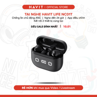Tai Nghe TWS HAVIT LIFE NC01T, BT 5.4, 4 Mic ENC + ANC Hỗ Trợ Đàm Thoại, Độ Trễ 55ms, Có App Kết Nối - Hàng Chính Hãng