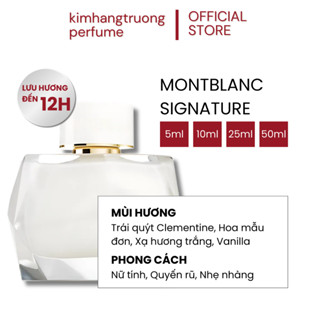 Nước Hoa Dạng Tinh Dầu Nữ Mont Trắng Phong Cách Nữ Tính, Quyến Rũ, Nhẹ Nhàng 5ml, 10ml, 25ml, 50ml Kim Hằng Trương