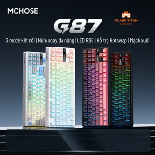 Bàn phím cơ Mchose G87 - 3 mode, RGB, hotswap - Layout TKL - Có núm xoay đa năng - Mạch xuôi