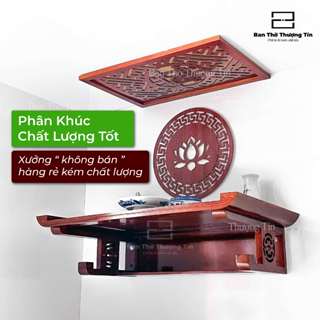 [Hàng Tốt] Bàn Thờ Treo Tường Gỗ Sồi Chuẩn Số Đo Phong Thuỷ Không Cong Vênh Mối Mọt Gỗ Được Sử Lý - Ban Thờ Thượng Tín