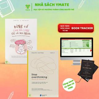 [Combo 2 Cuốn] Sách- Stop Overthinking + Đừng Cố Làm Hài Lòng Tất Cả Mọi Người - YMATE
