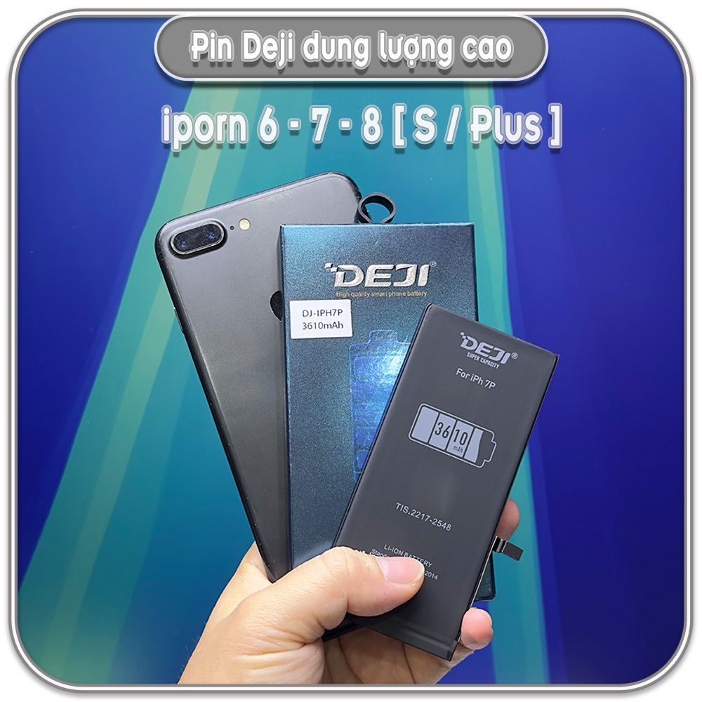 Thay pin Deji dung lượng cao cho iP 6-6S-6S Plus-7-7 Plus-8-8 Plus - X - Xs -Xsm - XR - hàng nhập kh