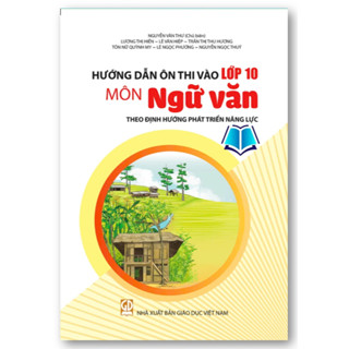 Sách -  Hướng dẫn ôn thi vào lớp 10 môn Ngữ văn theo định hướng phát triển năng lực 2025