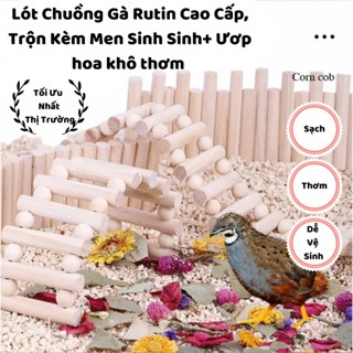 Lót chuồng gà rutin, rùa, sóc, rồng đất đã trộn sẵn men visinh khử mùi hôi và ướp hoa khô thơm ngát.