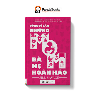 Sách pandabooks - đừng cố làm những bà mẹ hoàn hảo