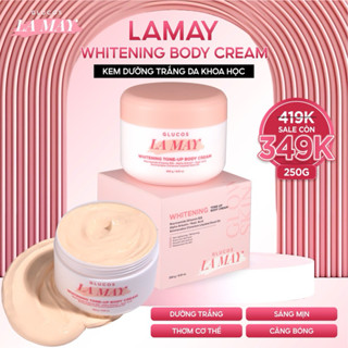[250G] LAMAY BODY CREAM - KEM BODY DƯỠNG TRẮNG NÂNG TONE LAMAY, Body Mây dưỡng trắng sáng ẩm mịn và thơm da body