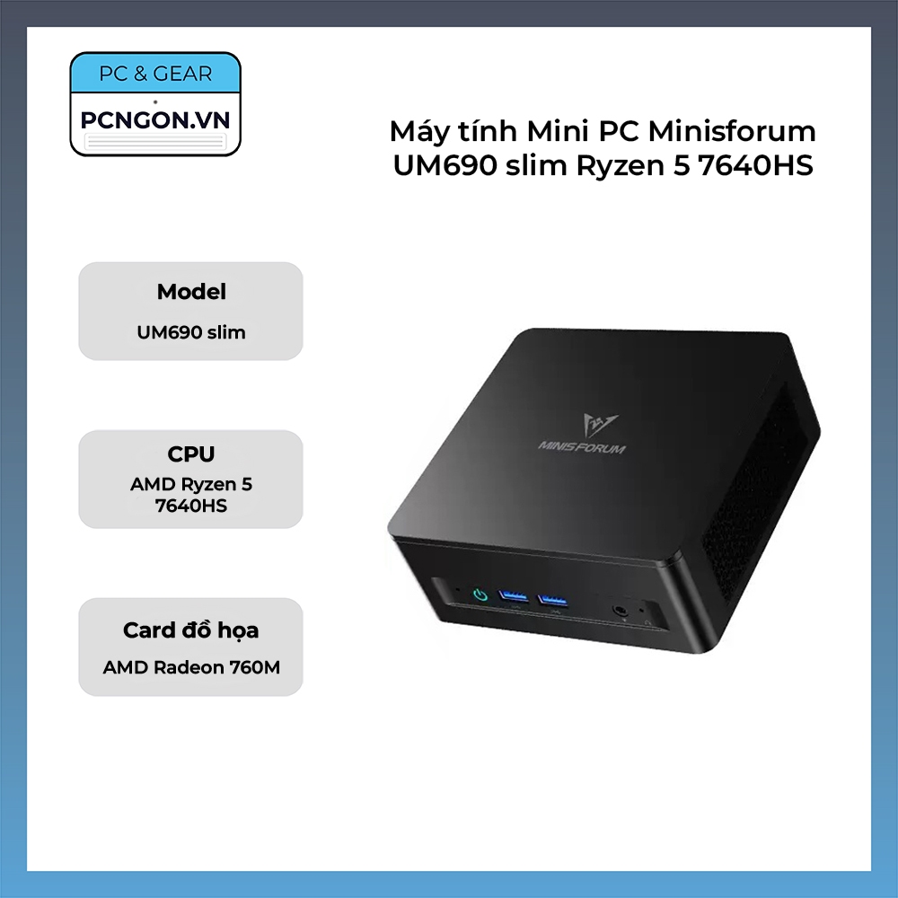 Máy tính Mini PC Minisforum UM690 slim Ryzen 5 7640HS