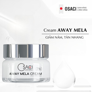  Kem Dưỡng Trắng Da Mờ Nám Tàn Nhang – Osaci Away Mela Cream 30g Da Sáng Mịn Đều Màu Ngừa Lão Hóa 