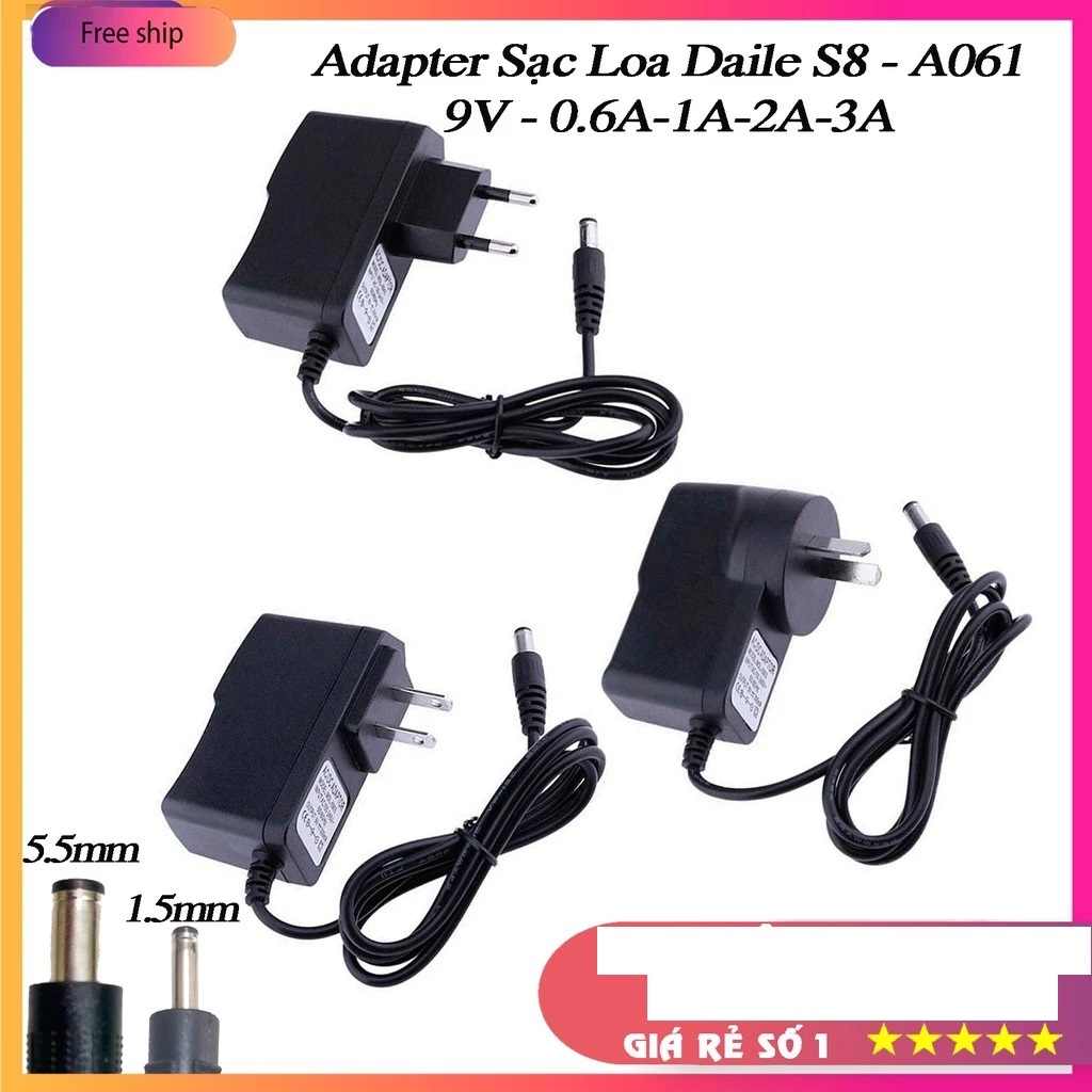 Adapter nguồn Sạc Loa Daile S8 - A061 - 9V - 0.6A-1A-2A-3A- AC sang DC 1.5mm-2.5mm-5.5mm chất lượng 