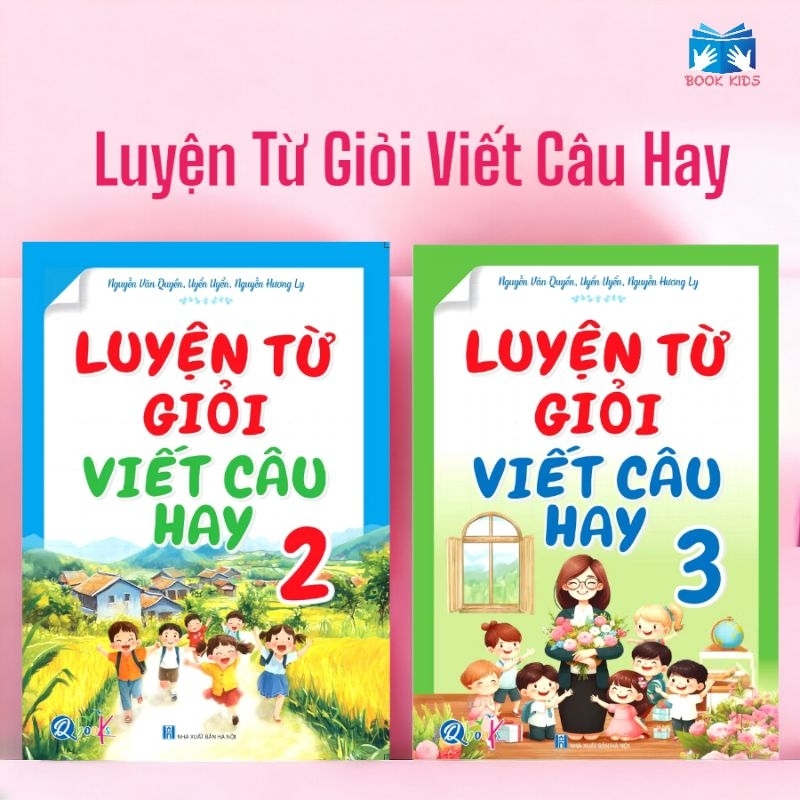 Sách [Lớp 2,Lớp 3] Luyện Từ Giỏi Viết Câu Hay-Qbooks- NXB Hà Nội