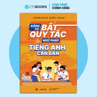 Sách - Động Từ Bất Quy Tắc & Ngữ Pháp Tiếng Anh Cản Bản - Zenbooks