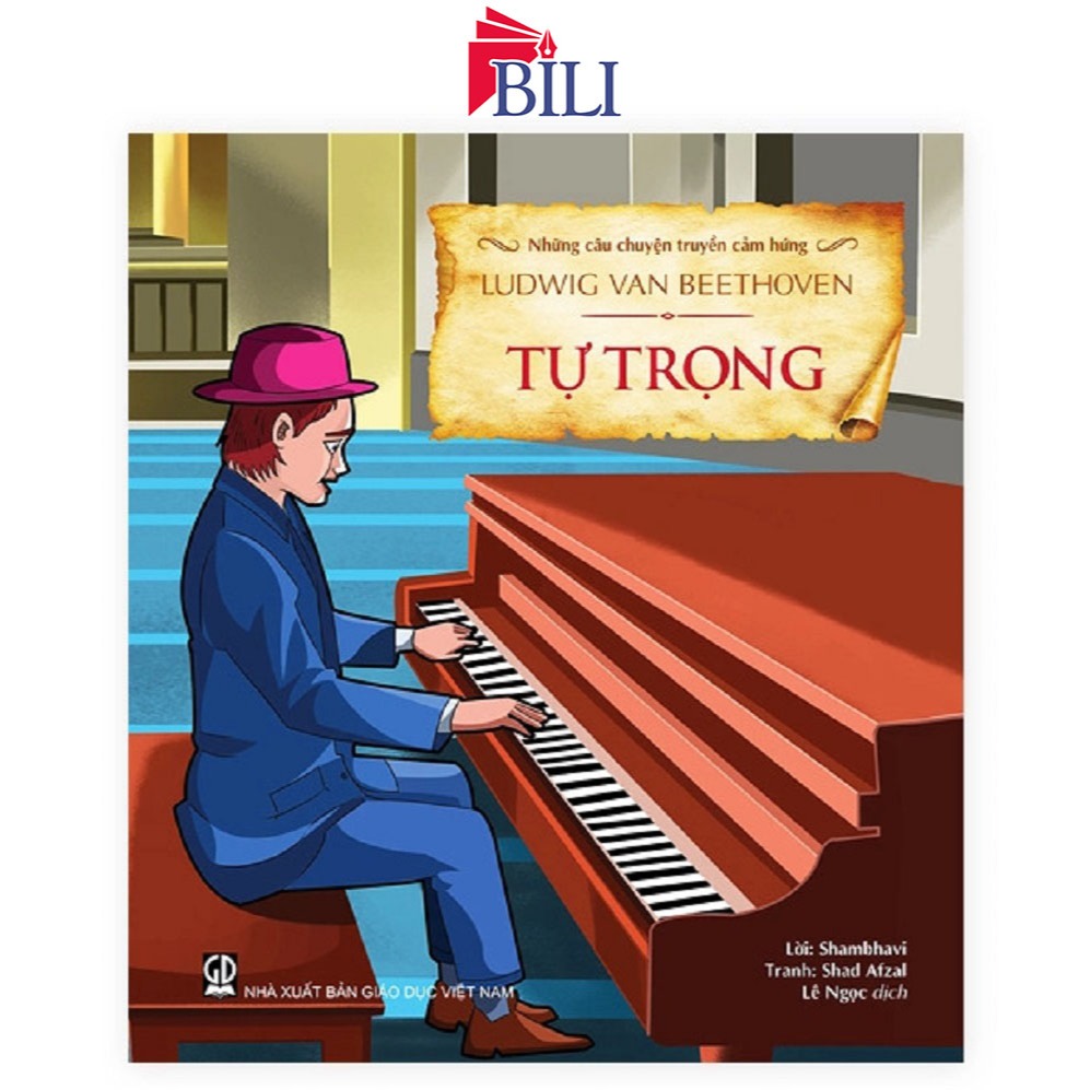 Sách - Ludwig Van Beethoven - Tự Trọng (Thuộc bộ Những Câu Chuyện Truyền Cảm Hứng)