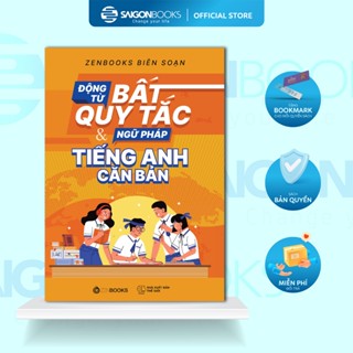 SÁCH - Động Từ Bất Quy Tắc & Ngữ Pháp Tiếng Anh Căn Bản - Tác giả Zenbooks biên soạn